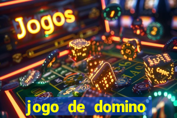 jogo de domino valendo dinheiro real